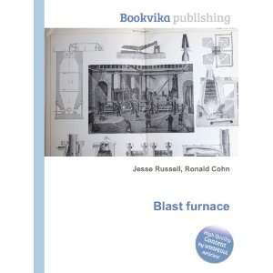  Blast furnace Ronald Cohn Jesse Russell Books