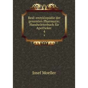    HandwÃ¶rterbuch fÃ¼r Apotheker . 4 Josef Moeller Books
