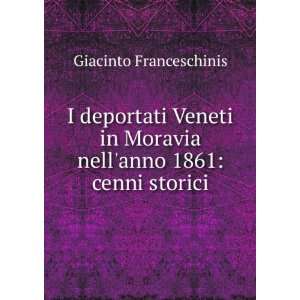 deportati Veneti in Moravia nellanno 1861 cenni storici Giacinto 