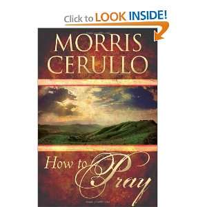  How to Pray [Paperback] Morris Cerullo Books