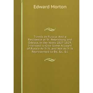   Is, and Not As It Is Represented to Be, &c. &c Edward Morton Books