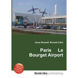  Paris Le Bourget Airport Ronald Cohn Jesse Russell Books