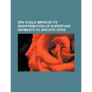   Superfund payments to specific sites (9781234374211) U.S. Government