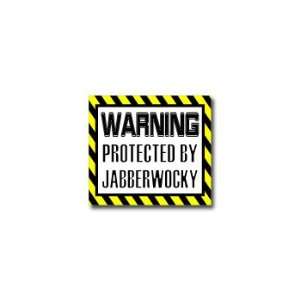  Warning Protected by JABBERWOCKY   Window Bumper Sticker 