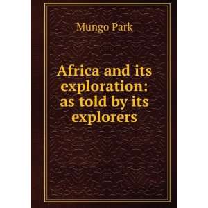   exploration as told by its explorers Mungo Park  Books