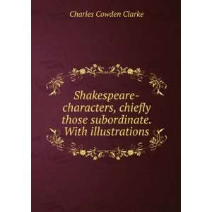  Shakespeare characters, chiefly those subordinate. With 