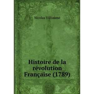   volution FranÃ§aise (1789) Nicolas VilliaumÃ©  Books
