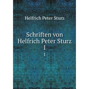   von Helfrich Peter Sturz. 1 Helfrich Peter Sturz  Books