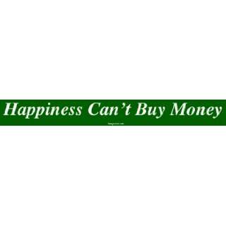  Happiness Cant Buy Money Bumper Sticker Automotive