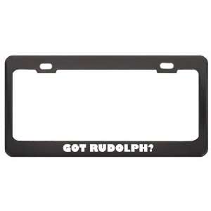Got Rudolph? Last Name Black Metal License Plate Frame Holder Border 