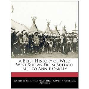   From Buffalo Bill to Annie Oakley (9781241358846) SB Jeffrey Books