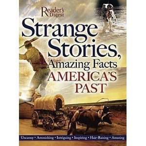  Strange Stories, Amazing Facts of Americas Past Readers 