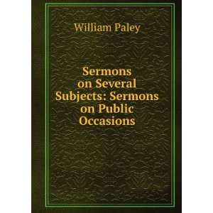   on Several Subjects Sermons on Public Occasions William Paley Books