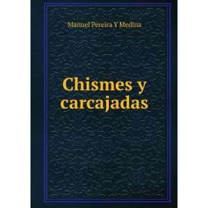  Chismes y carcajadas Manuel Pereira Y Medina Books