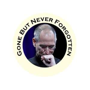 Steve Jobs Gone but Never Forgotten 1.25 Badge Pinback Button