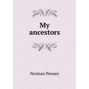  My ancestors Norman Penney Books
