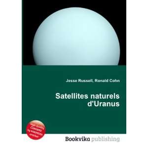    Satellites naturels dUranus Ronald Cohn Jesse Russell Books