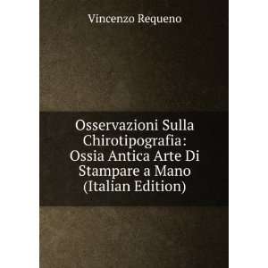   Arte Di Stampare a Mano (Italian Edition) Vincenzo Requeno Books