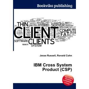  IBM Cross System Product (CSP) Ronald Cohn Jesse Russell 