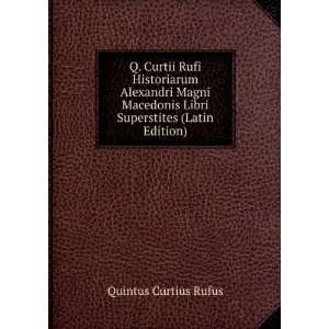   Libri Superstites (Latin Edition) Quintus Curtius Rufus Books