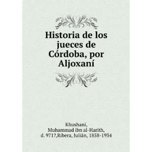   ibn al Harith, d. 971?,Ribera, JuliÃ¡n, 1858 1934 Khushani Books