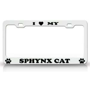  I LOVE MY SPHYNX Cat Pet Animal High Quality STEEL /METAL 