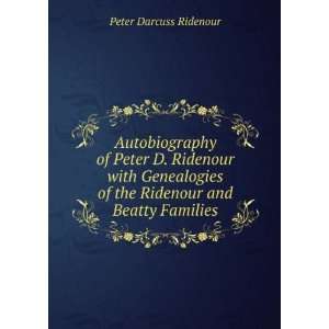   of the Ridenour and Beatty Families Peter Darcuss Ridenour Books