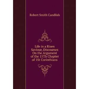  Life in a Risen Saviour, Discourses On the Argument of the 