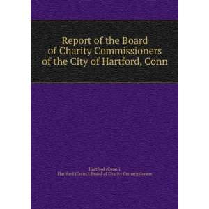   of the Board of Charity Commissioners of the City of Hartford, Conn