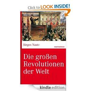 Die großen Revolutionen der Welt (German Edition) Jürgen Nautz 