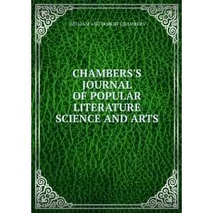   LITERATURE SCIENCE AND ARTS WILLIAM AND ROBERT CHAMBERS Books