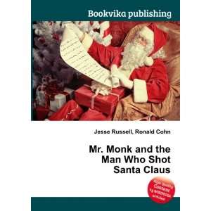  Mr. Monk and the Man Who Shot Santa Claus Ronald Cohn 