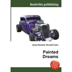  Painted Dreams Ronald Cohn Jesse Russell Books