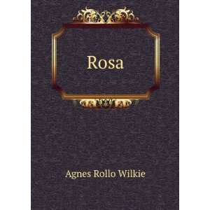  Rosa Agnes Rollo Wilkie Books
