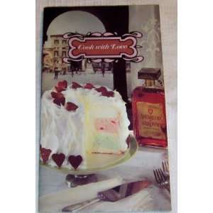   with Love    Using Amaretto di Saronno    Cookbook 