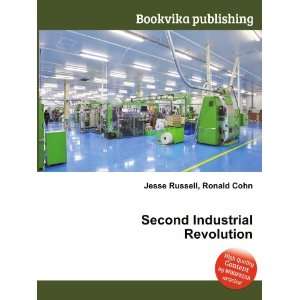    Second Industrial Revolution Ronald Cohn Jesse Russell Books