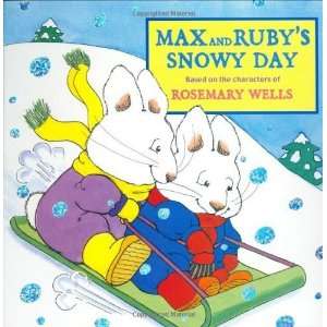   Max and Rubys Snowy Day [Board book] Rosemary Wells Books