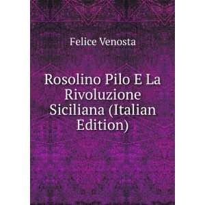  Rosolino Pilo E La Rivoluzione Siciliana (Italian Edition 