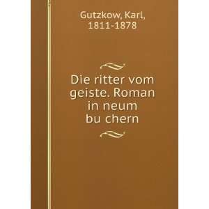   vom geiste. Roman in neum buÌ?chern Karl, 1811 1878 Gutzkow Books