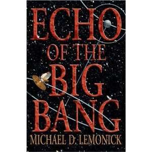  Echo of the Big Bang [Paperback] Michael D. Lemonick 