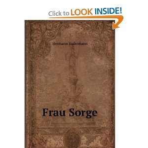  Frau Sorge Hermann Sudermann Books