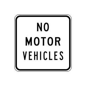  NO MOTOR VEHICLES Sign   24 x 24 .080 Diamond Grade 