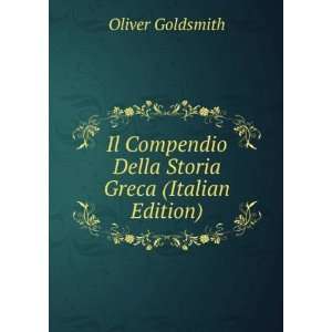  Della Storia Greca (Italian Edition) Oliver Goldsmith Books