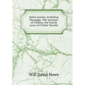   of Chillon, the fourth canto of Childe Harold; Will David Howe Books