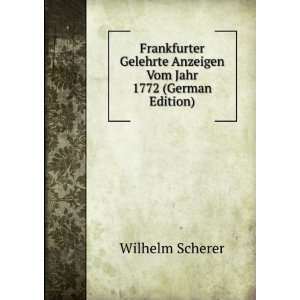   Anzeigen Vom Jahr 1772 (German Edition) Wilhelm Scherer Books