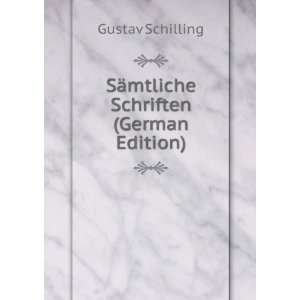  SÃ¤mtliche Schriften (German Edition) Gustav Schilling Books