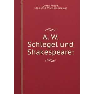  A. W. Schlegel und Shakespeare Rudolf, 1824 1914. [from 