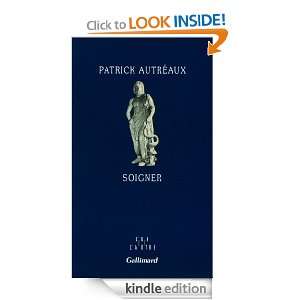 Soigner (Lun et lautre) (French Edition) Patrick Autréaux  