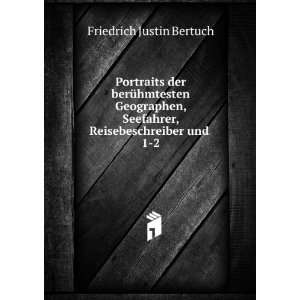   Seefahrer, Reisebeschreiber und . 1 2 Friedrich Justin Bertuch Books