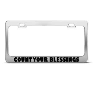 Count Your Blessings Religious Humor license plate frame Stainless